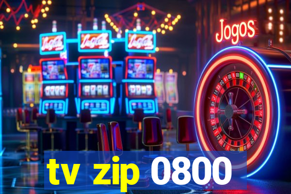 tv zip 0800